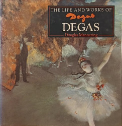 Douglas Mannering - The Life and Works of Degas