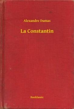 Alexandre Dumas - La Constantin