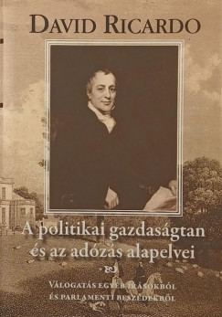 David Ricardo - A politikai gazdasgtan s az adzs alapelvei