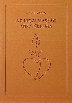 Barsi Balázs - Az irgalmasság misztériuma