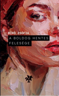 Bíró Zsófia - A boldog hentes felesége
