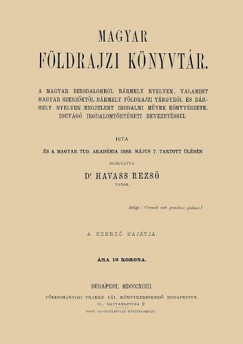 Magyar fldrajzi knyvtr a magyar birodalomrl brmely nyelven, valamint magyar szerzktl brmely fldrajzi trgyrl s brmely nyelven megjelenti irodalmi mvek knyvszete