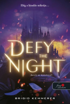 Brigid Kemmerer - Defy the Night - Dacolj az �jszak�val!