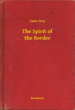 Grey Zane - The Spirit of the Border
