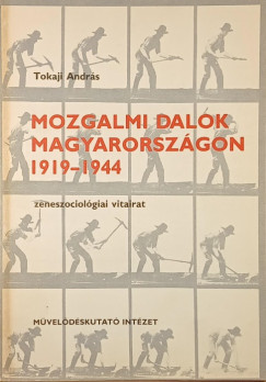 Tokaji András - Mozgalmi dalok Magyarországon 1919-1944