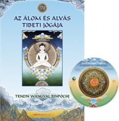 Tenzin Wangyal Rinpcse - Az lom s alvs tibeti jgja - ajndk DVD-mellklettel