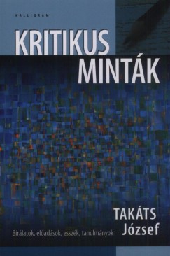 Takts Jzsef - Kritikus mintk