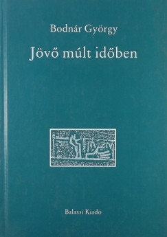 Bodnr Gyrgy - Jv mlt idben