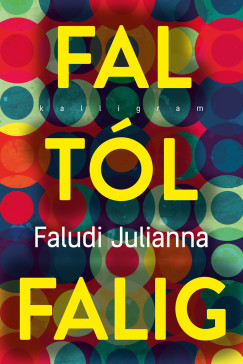 Faludi Julianna - Falt�l falig