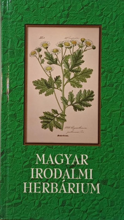Dr. Szil�gyi Judit   (Szerk.) - Vajda �gnes   (Szerk.) - Magyar irodalmi herb�rium