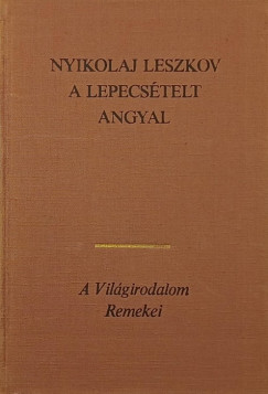 Nyikolaj Leszkov - A lepecstelt angyal