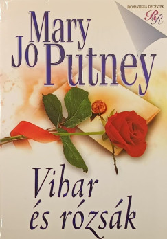 Mary Jo Putney - Vihar és rózsák