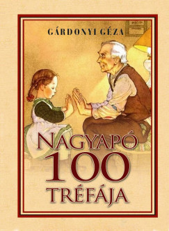 Gárdonyi Géza - Gárdonyi Géza - Nagyapó 100 tréfája