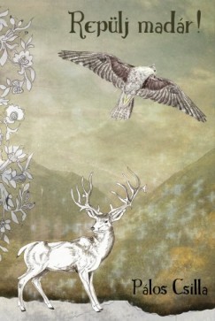 P�los Csilla - Rep�lj mad�r!
