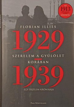 Florian Illies - Szerelem a gyűlölet korában