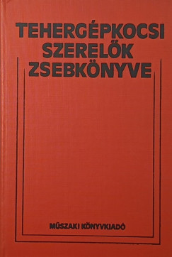 Dr. Varga Ferenc (Szerk.) - Tehergépkocsi szerelők zsebkönyve