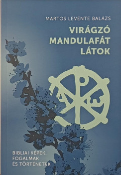 Martos Levente Balzs - Virgz mandulaft ltok