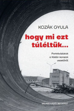 Kozk Gyula - Hogy mi ezt tlltk...