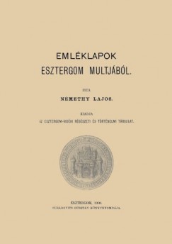 Nmethy Lajos - Emlklapok Esztergom mltjbl