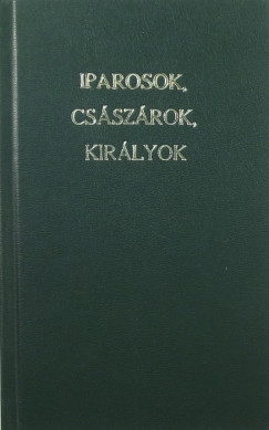 Mra Ferenc - Iparosok, csszrok, kirlyok