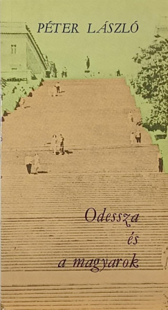 Péter László - Odessza és a magyarok