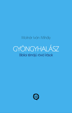 Molnr Ivn Mihly - Gyngyhalsz