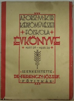 Az Orsz.M.Kir.Kpzmvszeti Fiskola vknyve 1937/38-1938/39