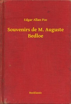 Poe Edgar Allan - Edgar Allan Poe - Souvenirs de M. Auguste Bedloe