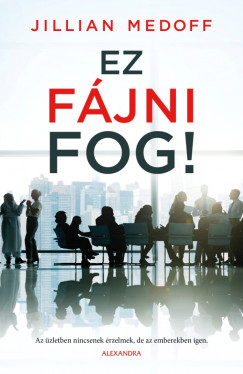 Jillian Medoff - Ez f�jni fog!