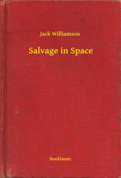 Jack Williamson - Salvage in Space