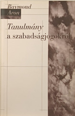 Raymond Aron - Tanulmny a szabadsgjogokrl