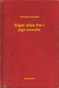 Felicjan Falenski - Edgar Allan Poe i jego nowelle