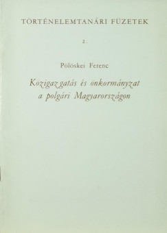 Plskei Ferenc - Kzigazgats s nkormnyzat a polgri Magyarorszgon