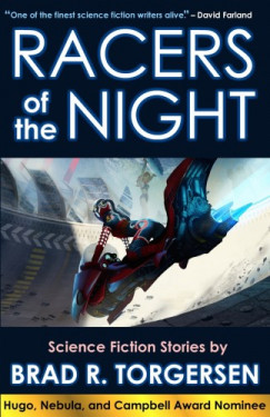 Brad R. Torgersen - Racers of the Night