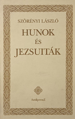Szörényi László - Hunok és jezsuiták