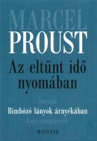 Marcel Proust - Az eltnt id nyomban II. - Bimboz lnyok rnykban