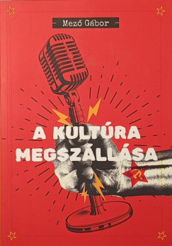 Mez� G�bor - A kult�ra megsz�ll�sa