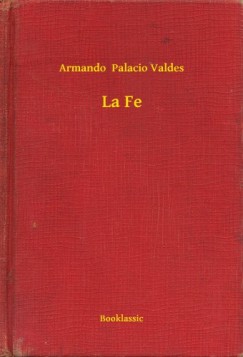 Armando  Palacio Valdes - La Fe