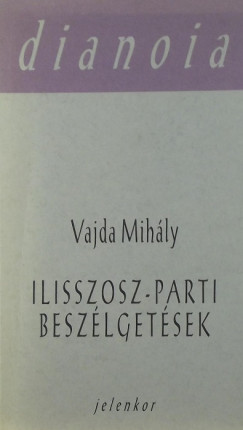 Vajda Mihály - Ilisszosz-parti beszélgetések