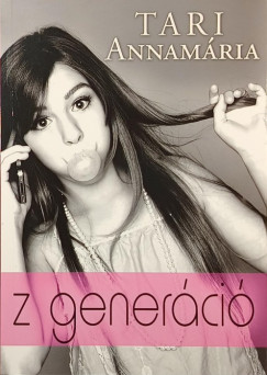 Tari Annamária - Z generáció