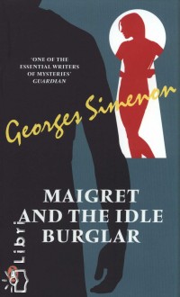 Georges Simenon - Maigret and the Idle Burglar