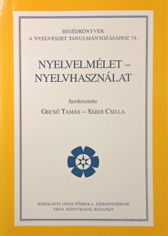 Gecs Tams   (Szerk.) - Srdi Csilla   (Szerk.) - Nyelvelmlet - nyelvhasznlat