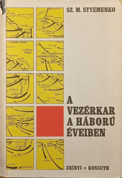 Szergej Matvejevics Styemenko - A vezrkar a hbor veiben