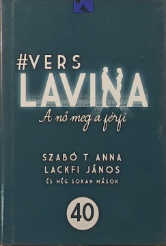 Acsai Roland - Botos M�t� - Dem�ny P�ter - Gy�re Gabriella - Hartay Csaba - J�n�s Tam�s - Kiss Judit �gnes - Kun �rp�d - Lackfi J�nos - L�szl� No�mi - L�z�r J�lia - Mesterh�zi M�nika - M�sz�ly �gnes - Moln�r Krisztina Rita - Szab� T. Anna - T�th Krisztina - Csapody Kinga   (Szerk.) - Verslavina