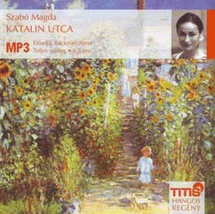 Szab Magda - Rckevei Anna - Katalin utca - Hangosknyv - MP3