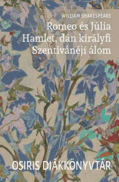 William Shakespeare - Romeo s Jlia / Hamlet, dn kirlyfi / Szentivnji lom