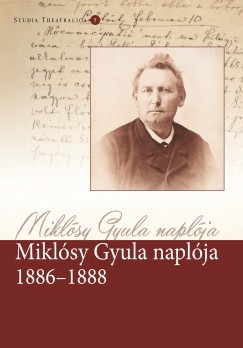 Rajnai Edit   (Szerk.) - Miklsy Gyula naplja 1886-1888