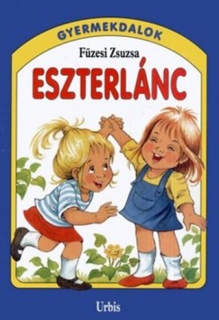 Fzesi Zsuzsa - Eszterlnc - Gyermekdalok