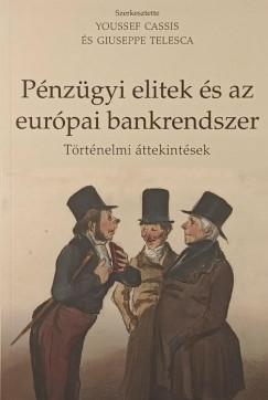 Youssef Cassis   (Szerk.) - Giuseppe Telesca   (Szerk.) - Pnzgyi elitek s az eurpai bankrendszer