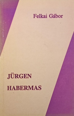 Felkai Gbor - Jrgen Habermas